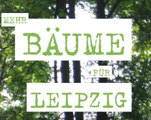 Mehr Bäume für Leipzig