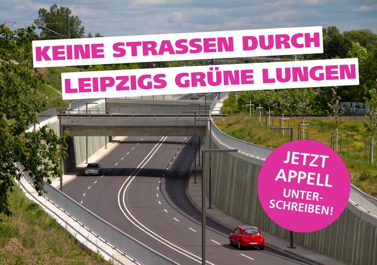 Appell Keine Straßen durch Leipzigs grüne Lungen